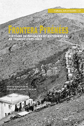 Frontera Pyrénées - histoire de passages et expériences de transit contemporaines, 1931-1961