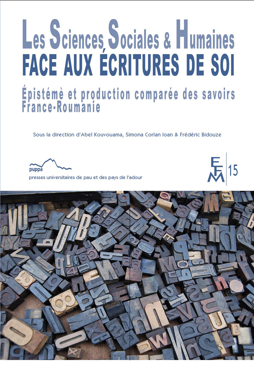Les sciences sociales & humaines face aux écritures de soi - épistémè et production comparée des savoirs France-Roumanie