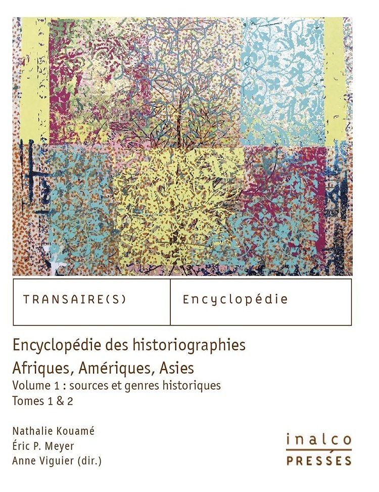 Encyclopédie des historiographies, Afriques, Amériques, Asies