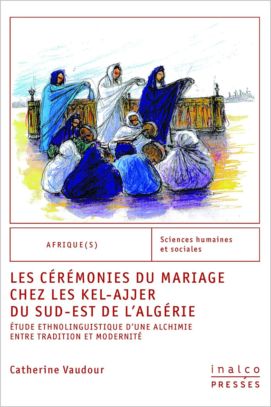 Les cérémonies du mariage chez les kel-ajjer du sud-est de l'algérie