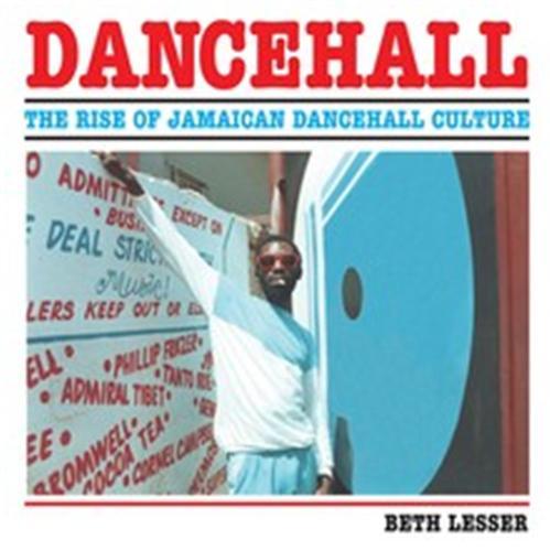 Dancehall The Rise of Jamaican Dancehall Culture /anglais