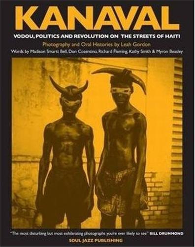 Kanaval Vodou Politics and Revolution on the Streets of Haiti /anglais