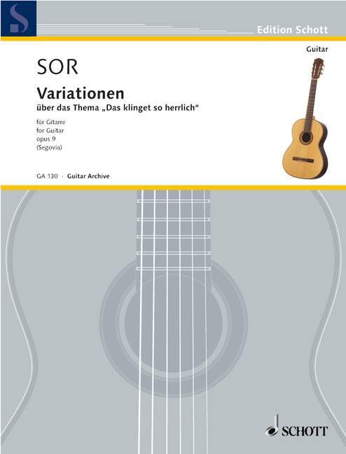 FERNANDO SOR : VARIATIONEN, UBER DAS THEMA 'DAS KLINGET SO HERRLICH'  OPUS 9 - GUITARE
