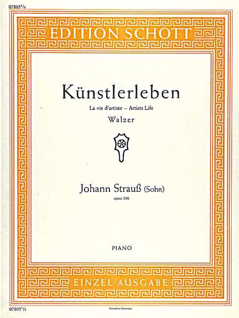 JOHANN STRAUSS (FILS) : KUNSTLERLEBEN, LA VIE D'ARTISTE, WALZER - OP. 316 - PIANO