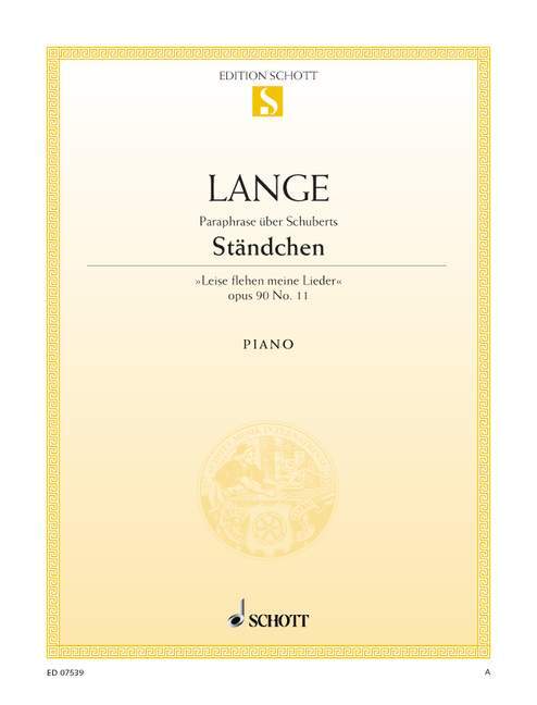 PARAPHRASE UBER SCHUBERTS STANDCHEN 'LEISE FLEHEN MEINE LIEDER' OP. 90/11 - PIANO