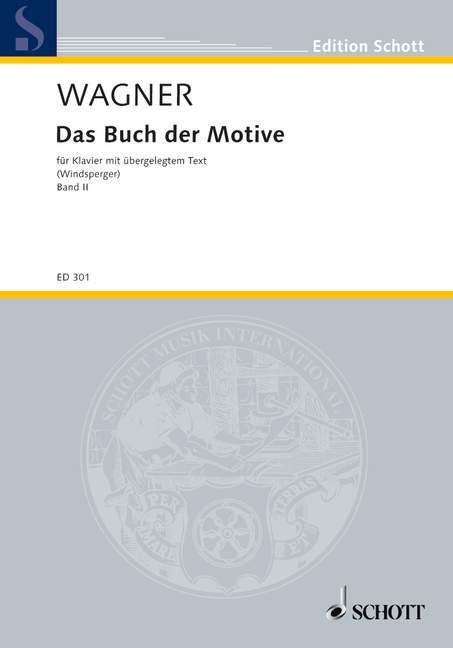 RICHARD WAGNER : BUCH DER MOTIVE 2 - AUS OPERN UND MUSIKDRAMEN - PIANO + TEXT