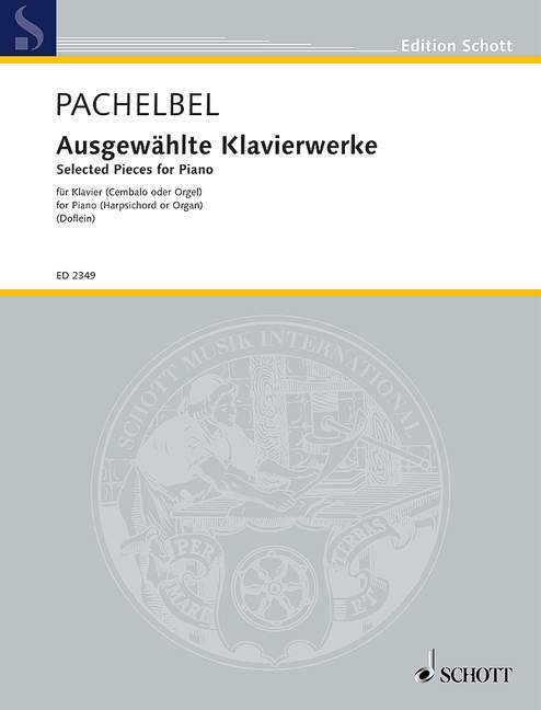 JOHANN PACHELBEL : AUSGEWAHLTE KLAVIERWERKE - SELECTED PIECES FOR PIANO (ORGUE OU CLAVECIN)