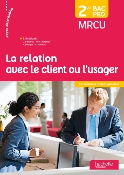 La relation avec le client ou l'usager 2de Bac Pro - Livre élève - Ed. 2015