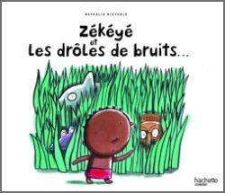 Zékéyé et les drôles de bruits