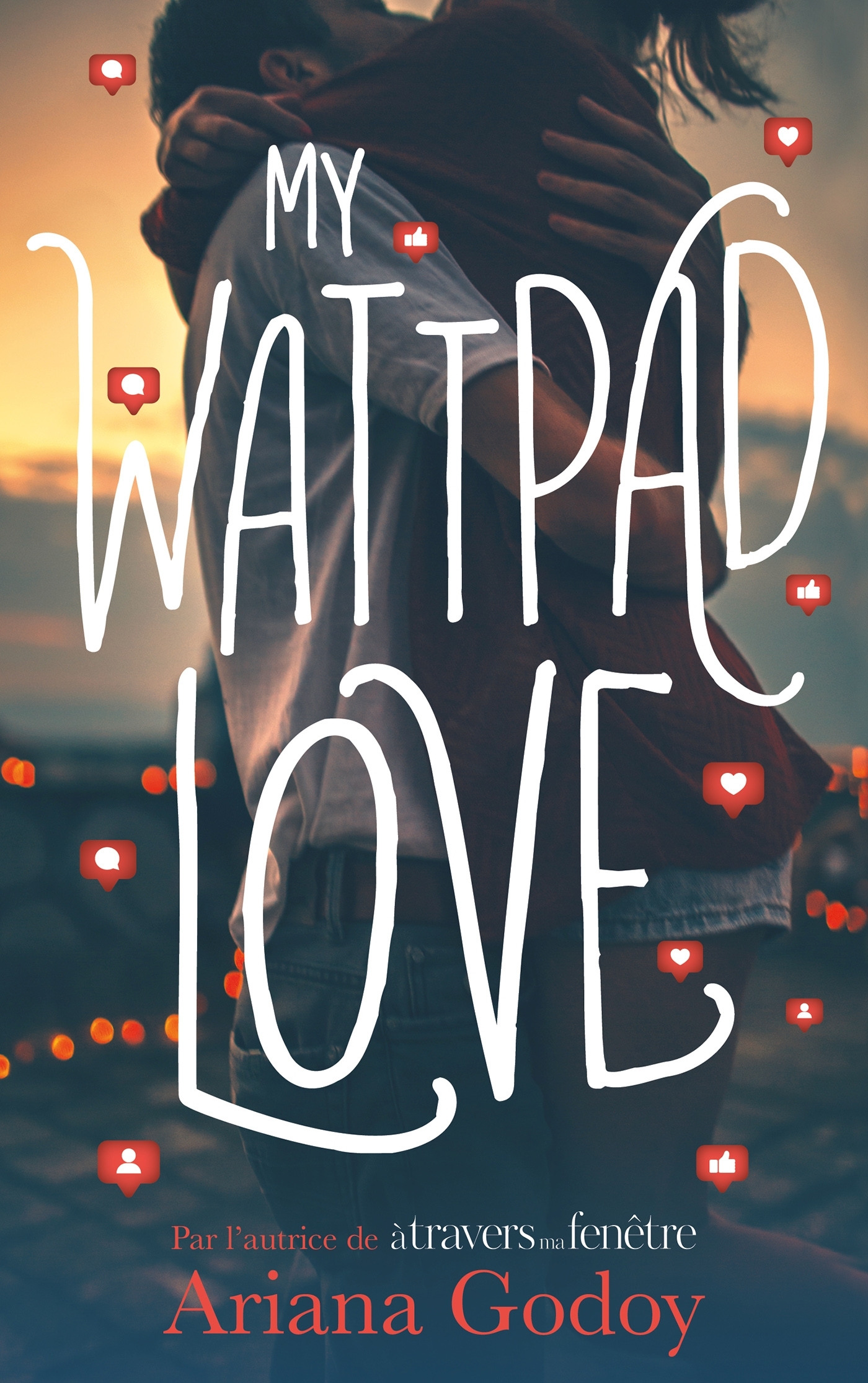 My wattpad love - Par l'autrice de "A travers ma fenêtre"