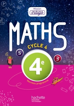 Mission Indigo mathématiques cycle 4 / 4e - Livre élève - éd. 2016