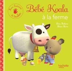 Mon histoire à toucher - Bébé Koala à la ferme