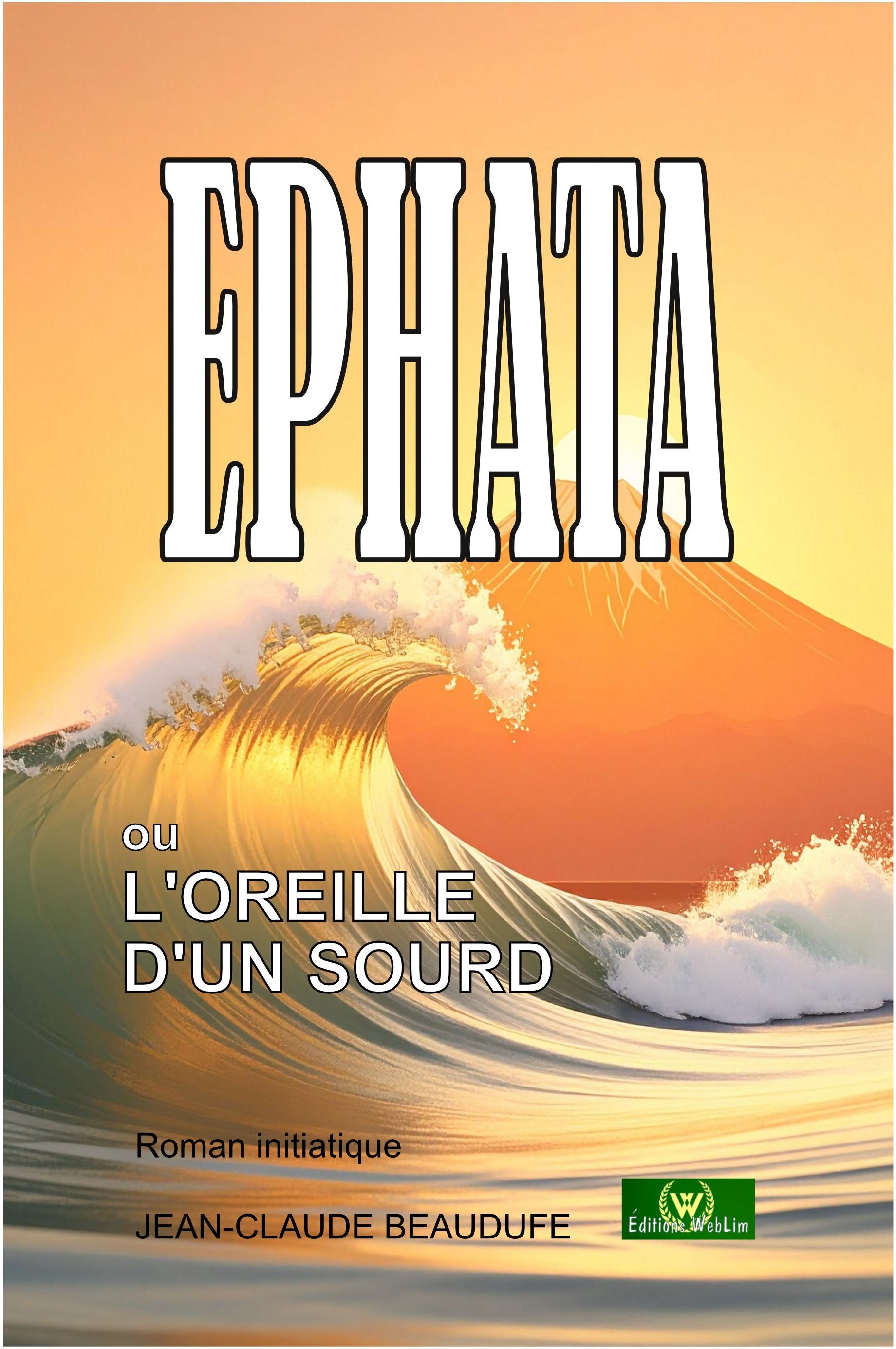 EPHATA ou l'oreille d'un sourd