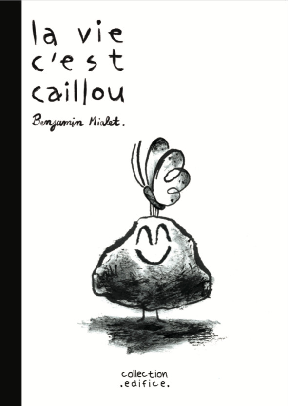 La vie c'est caillou