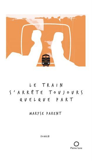 LE TRAIN S'ARRETE TOUJOURS QUELQUE PART