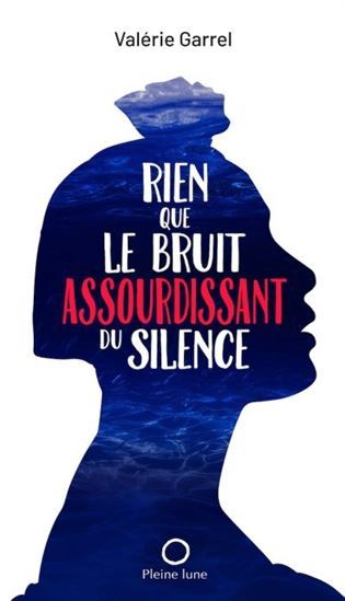 RIEN QUE LE BRUIT ASSOURDISSANT DU SILENCE
