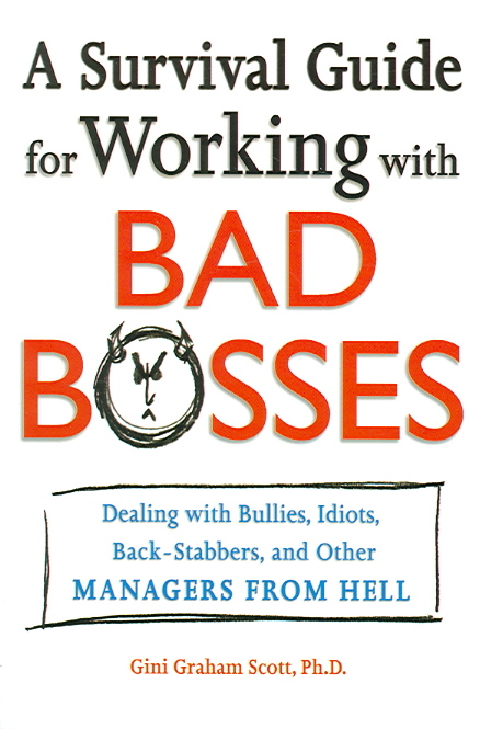 A SURVIVAL GUIDE FOR WORKING WITH BAD BOSSES