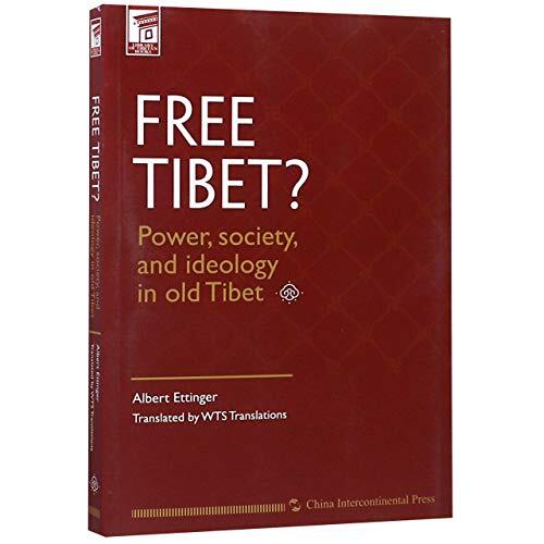 FREE TIBET? POWER, SOCIETY, AND IDEOLOGY IN OLD TIBET (ENGLISH EDITION)