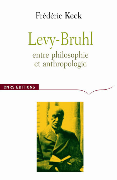 Lévy-Bruhl. Entre philosophie et anthropologie