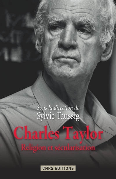 Charles Taylor. Religion et sécularisation
