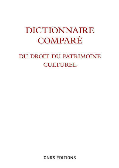 Dictionnaire comparé du droit du patrimoine culturel