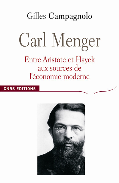 Carl Menger-Entre Aristote et Hayek: aux sources de l'économie moderne