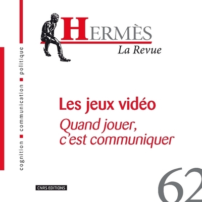 Hermès 62. Les jeux vidéo. Quand jouer c'est communiquer