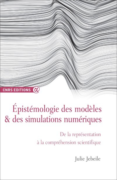 Epistémologie des modèles et des simulations numériques