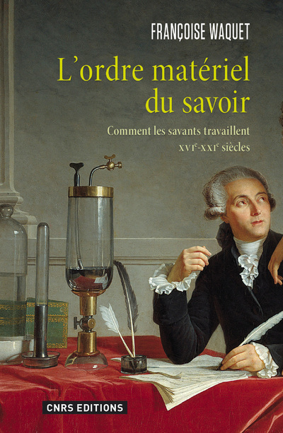 ORDRE MATERIEL DU SAVOIR COMMENT LES SAVANTS TRAVAILLENT