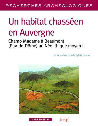 Un habitat chasséen en Auvergne. Champ Madame a Beaumont, au Néolithique moyen II - numéro 11
