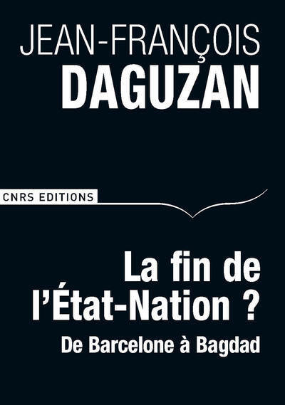 La Fin de l'Etat-nation?. De Barcelone à Bagdad