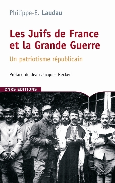 Les Juifs de France et la Grande Guerre. Un patriotisme républicain