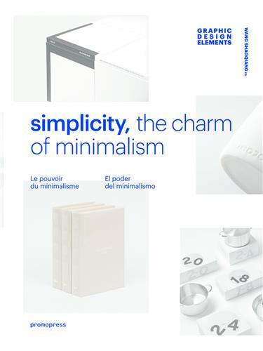 Simplicity The Appeal of Minimalism in Graphic Design (Paperback) /anglais