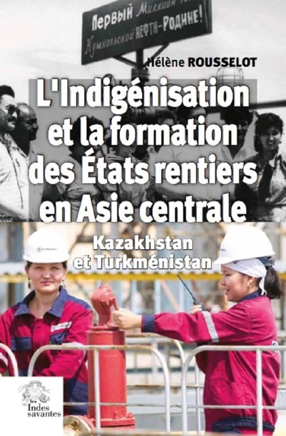 L'Indigénisation et la formation de l'État rentier en Asie centrale