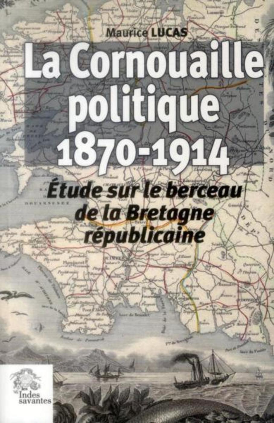 La Cornouaille politique 1870 1914
