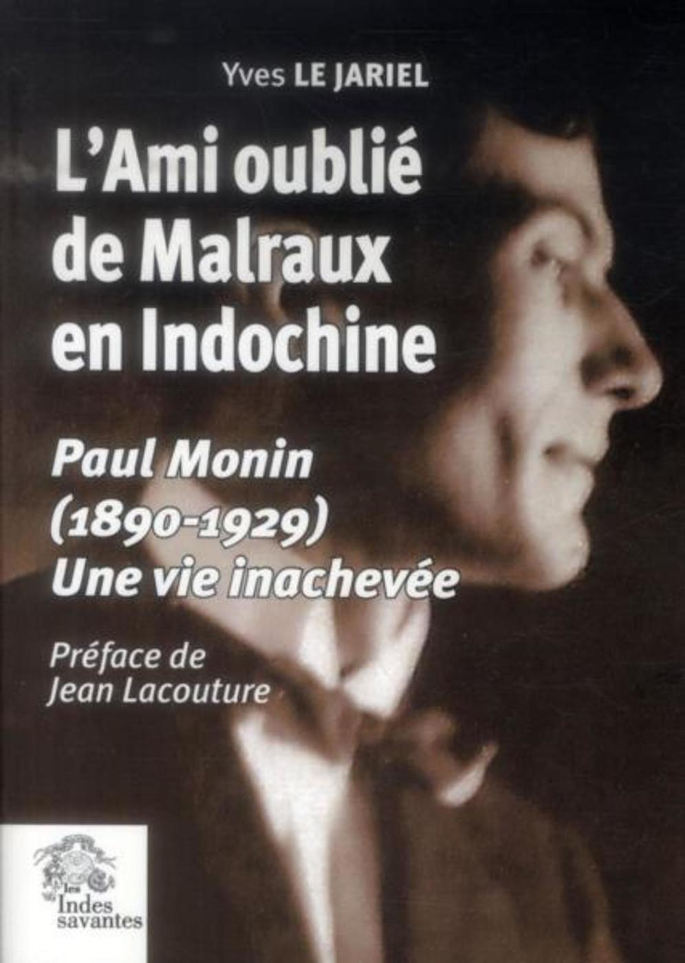 L'ami oublie de Malraux en Indochine. Paul Monin