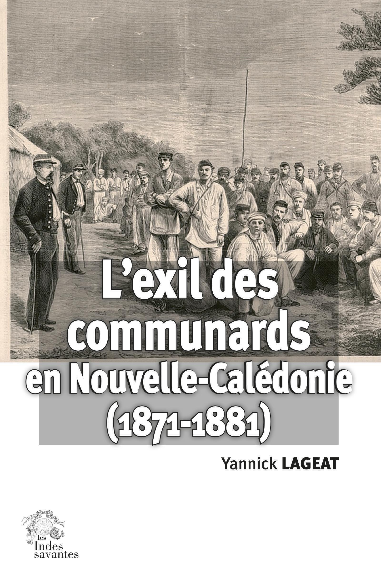 L'Exil des Communards en NouvelleCalédonie (18711881)