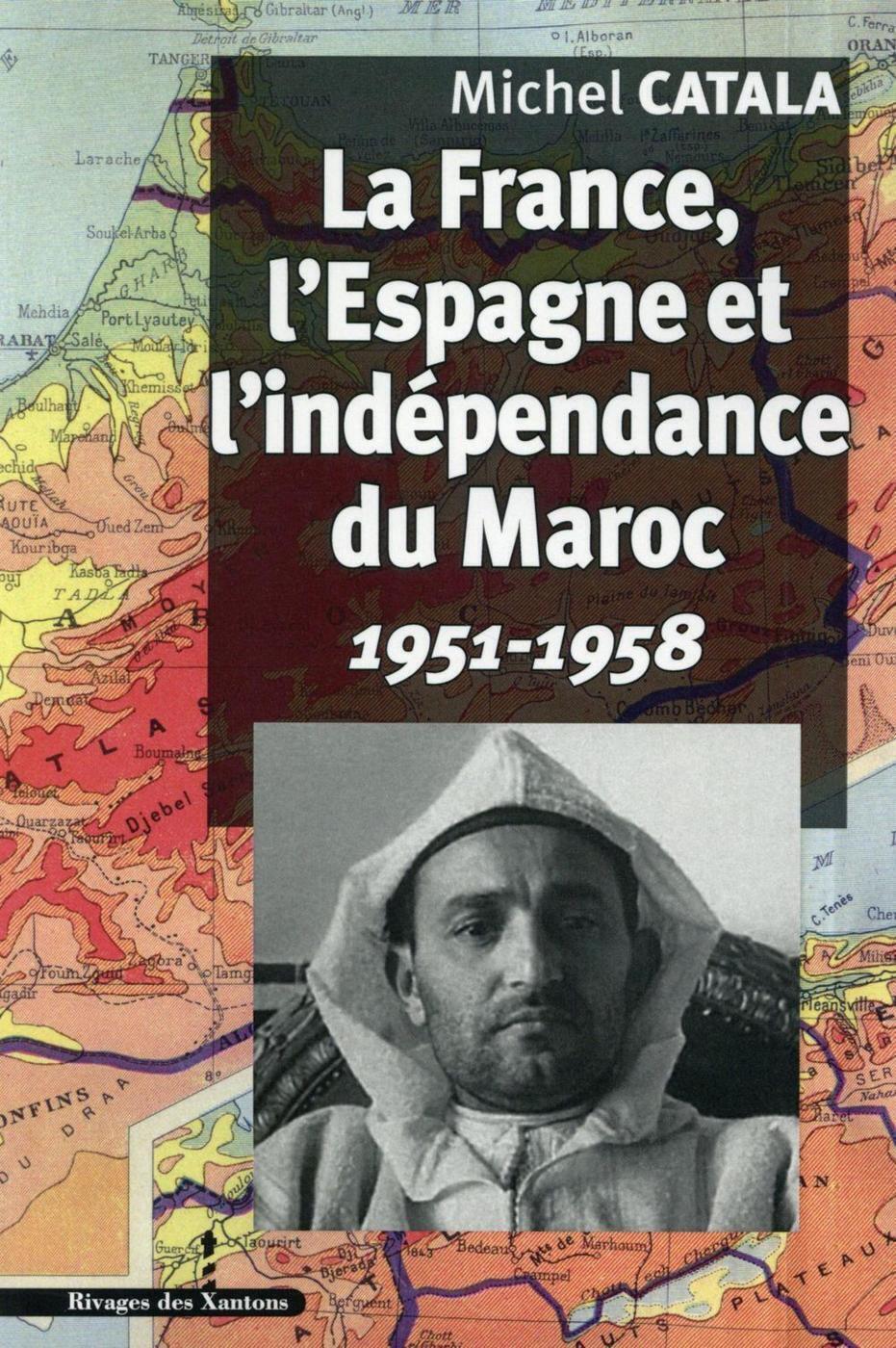La France l'Espagne et l'Indépendance du Maroc