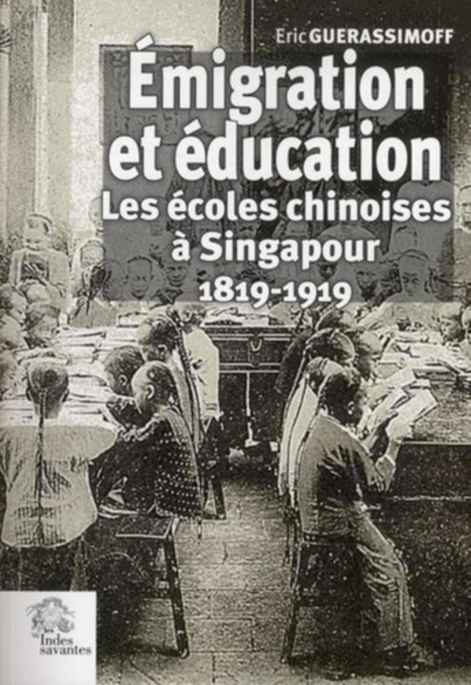 Émigration et éducation. Les écoles chinoises à Singapour 1819 1919