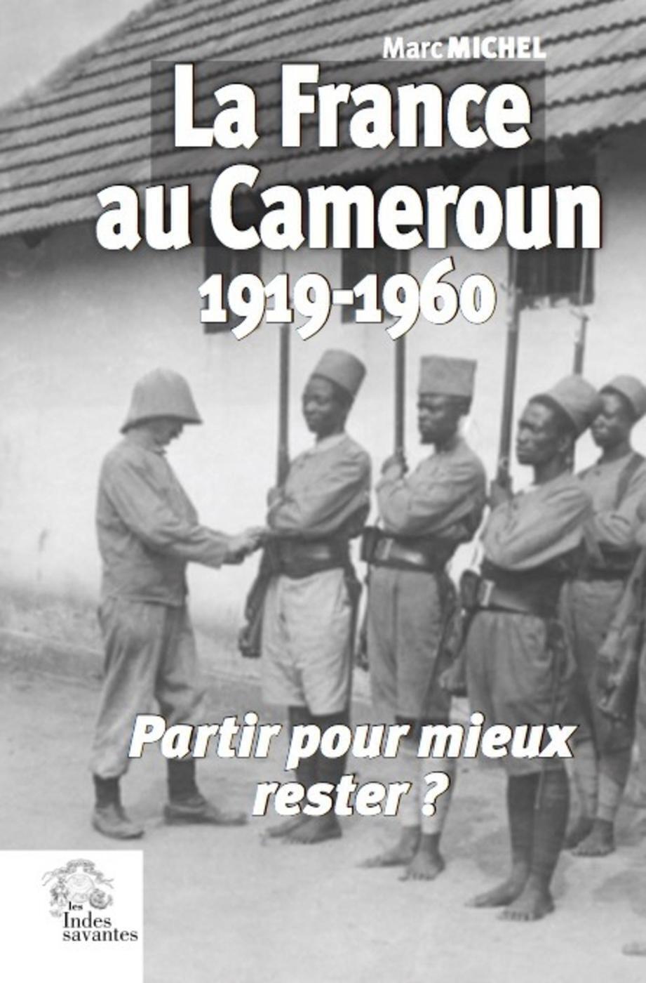 La France au Cameroun 1919-1960