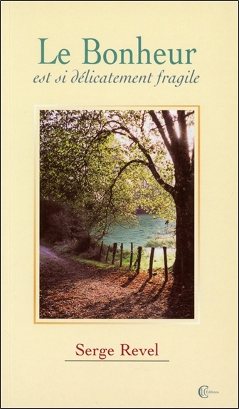 Le Bonheur est si délicatement fragile