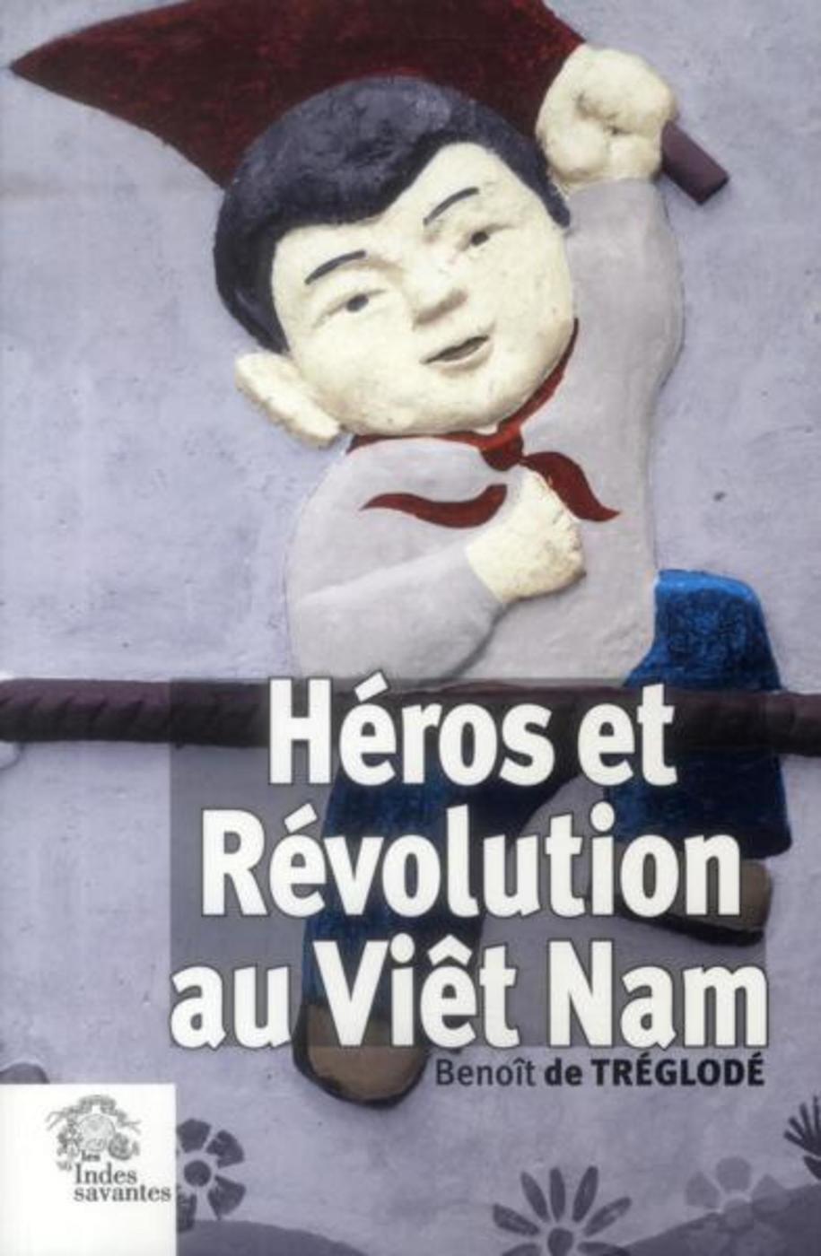 Héros et révolution au Viet Nam