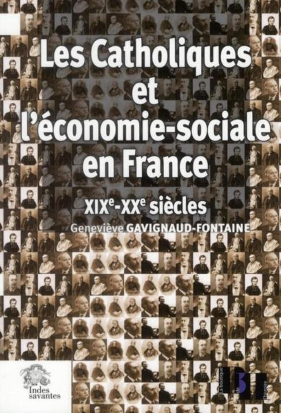 Les Catholiques et l'économie sociale en France XIXe-XXe siècles
