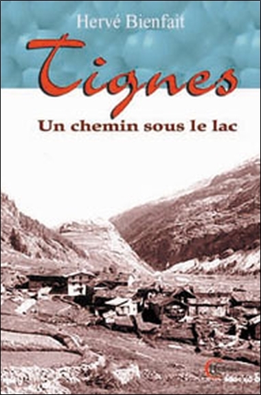 Tignes un chemin sous le lac