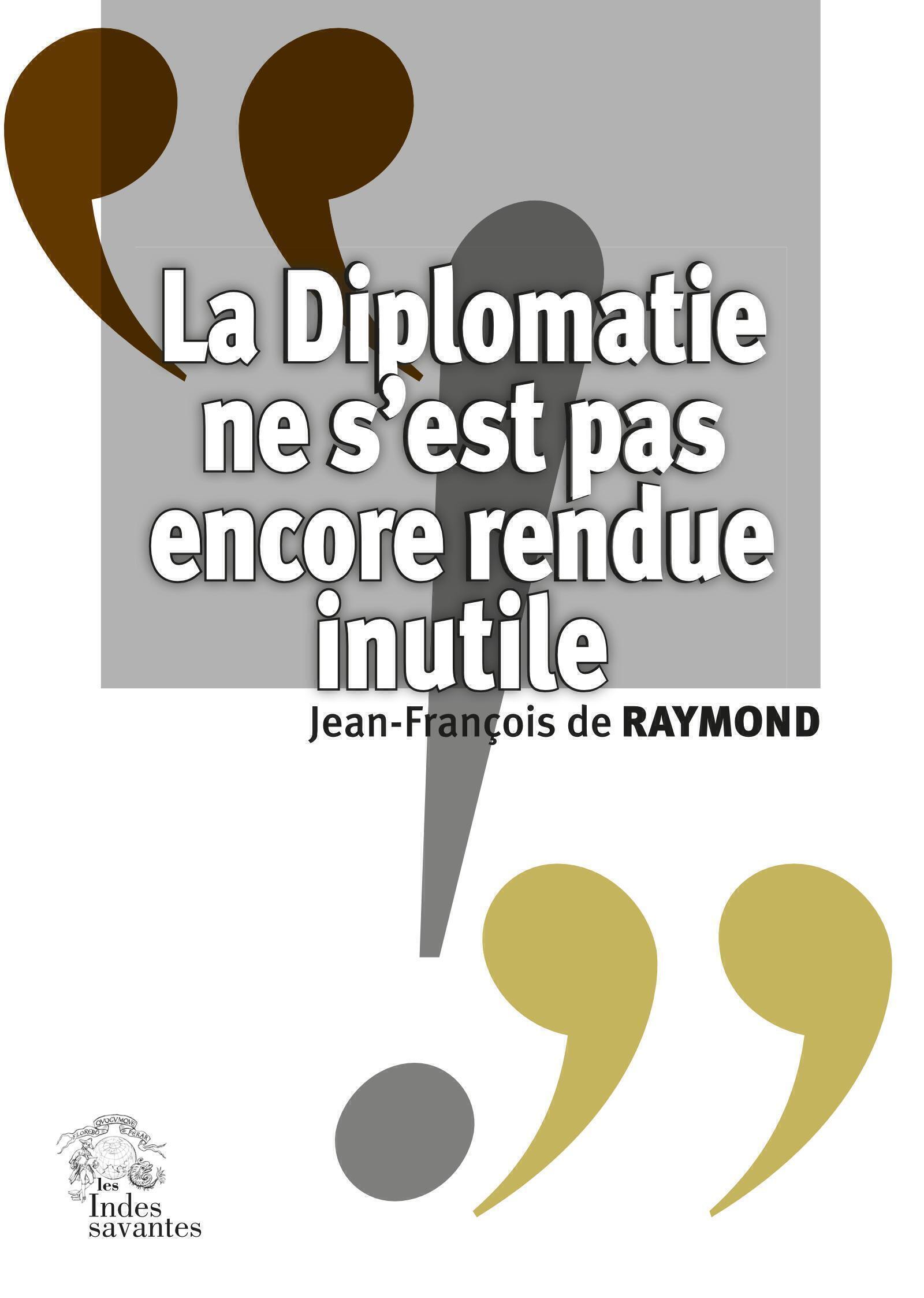 La Diplomatie ne s'est pas encore rendue inutile