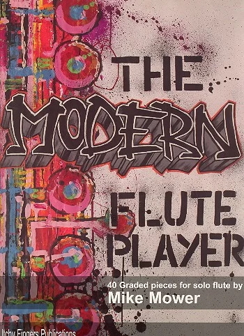 MIKE MOWER : THE MODERN FLUTE PLAYER - 40 GRADED PIECES FOR SOLO FLUTE