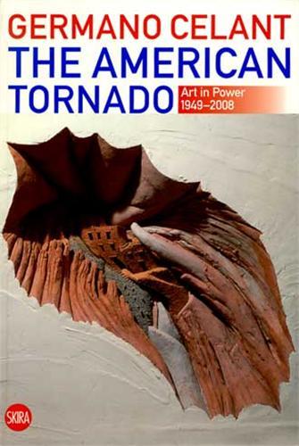 The American Tornado  Art in Power 1949-2008 /anglais