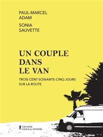 UN COUPLE DANS LE VAN. TROIS CENT SOIXANTE-CINQ JOURS SUR LA ROUT