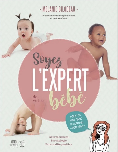 Soyez l'expert de votre bébé - Pour en finir avec le culte du "bon bébé"