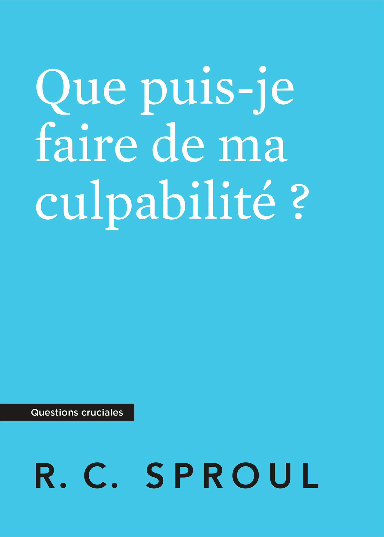 Que puis-je faire de ma culpabilité ?